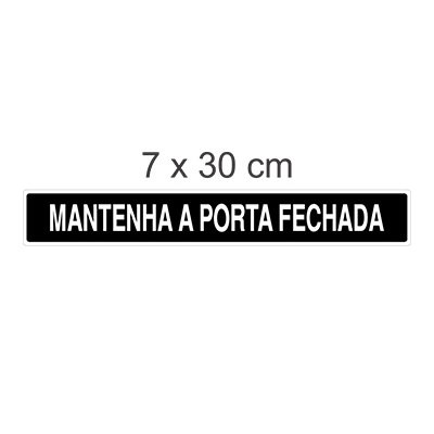 Placa Mantenha Porta Fechada 7x30cm Preto