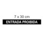 Placa Entrada Proibida 7x30cm Fundo Preto