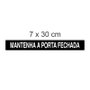Placa Mantenha Porta Fechada 7x30cm Preto